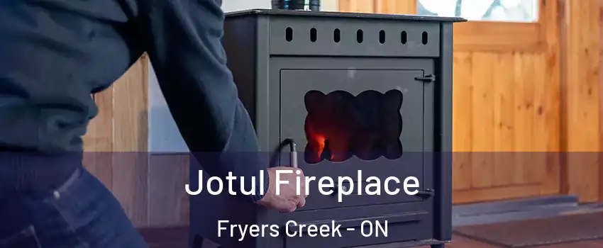  Jotul Fireplace Fryers Creek - ON
