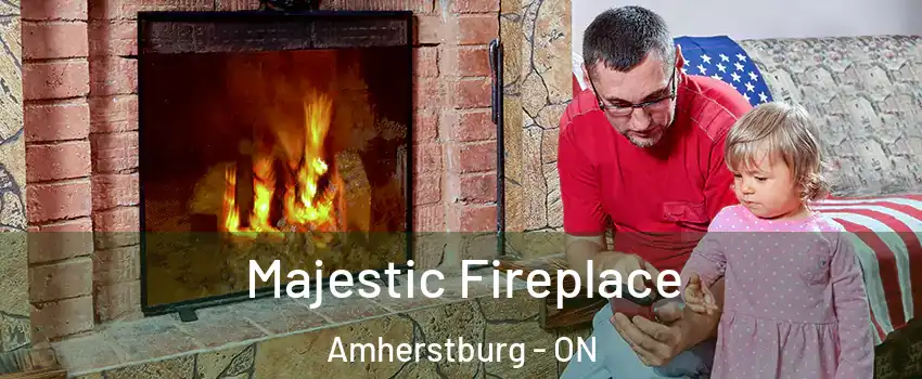 Majestic Fireplace Amherstburg - ON