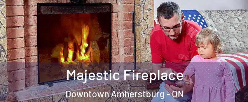  Majestic Fireplace Downtown Amherstburg - ON