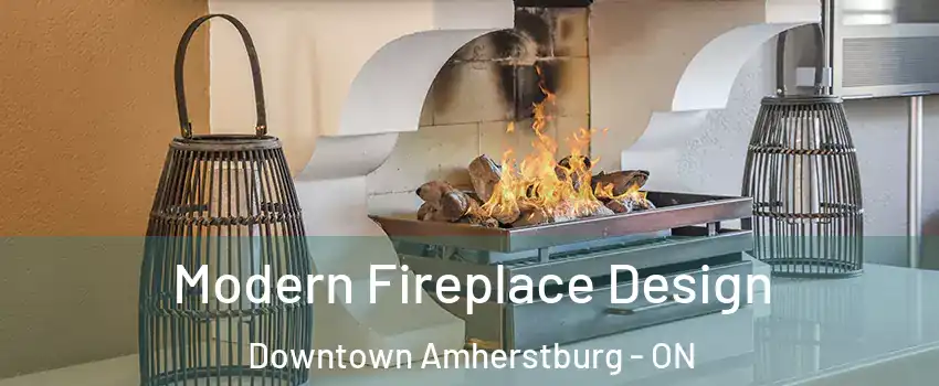  Modern Fireplace Design Downtown Amherstburg - ON