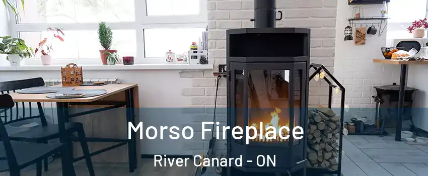 Morso Fireplace River Canard - ON