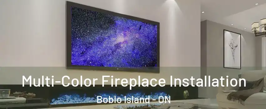  Multi-Color Fireplace Installation Boblo Island - ON