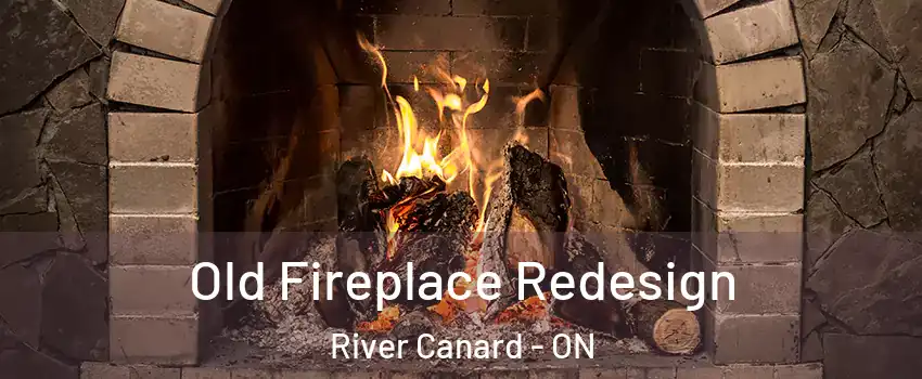  Old Fireplace Redesign River Canard - ON