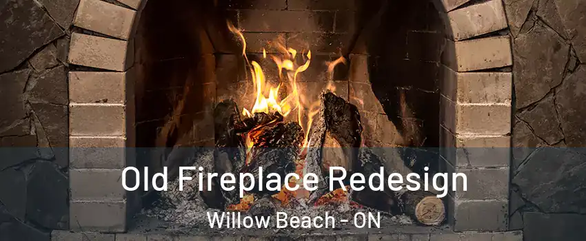  Old Fireplace Redesign Willow Beach - ON