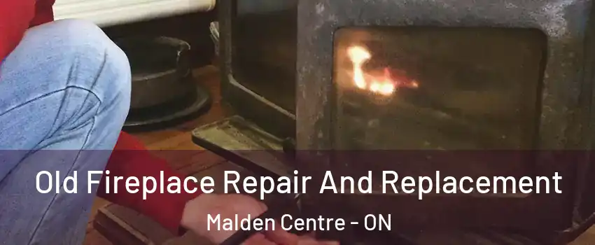  Old Fireplace Repair And Replacement Malden Centre - ON