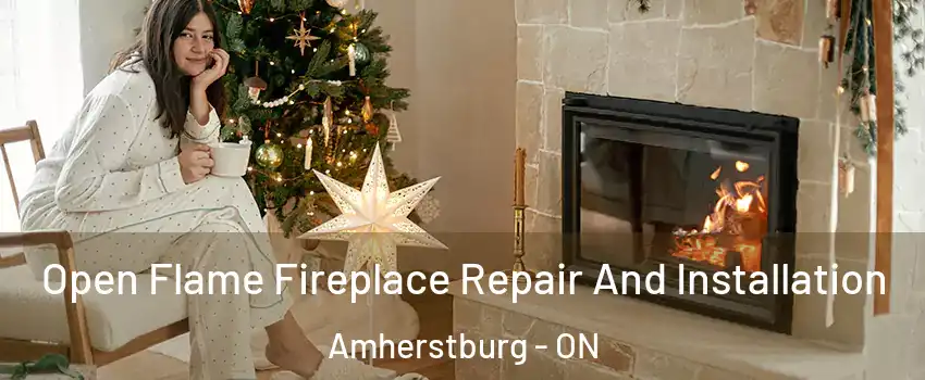 Open Flame Fireplace Repair And Installation Amherstburg - ON
