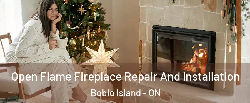  Open Flame Fireplace Repair And Installation Boblo Island - ON