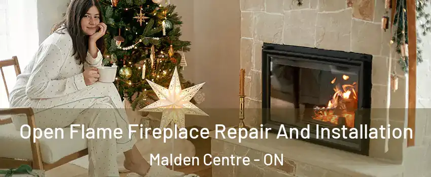 Open Flame Fireplace Repair And Installation Malden Centre - ON