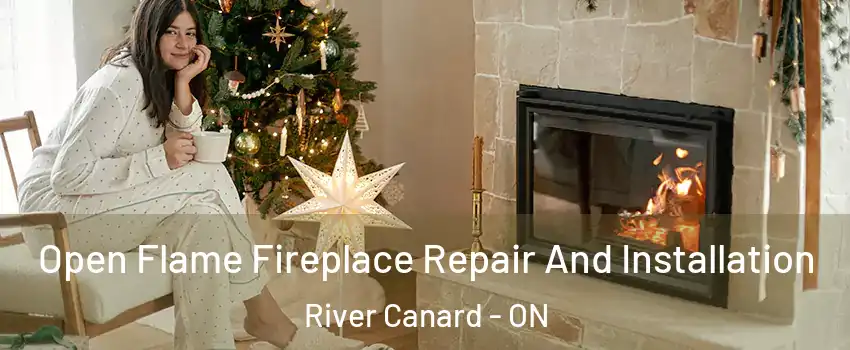 Open Flame Fireplace Repair And Installation River Canard - ON