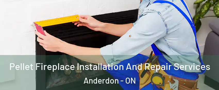 Pellet Fireplace Installation And Repair Services Anderdon - ON