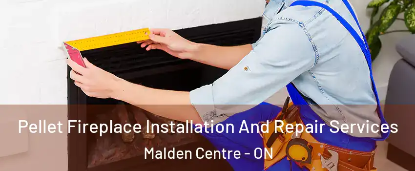  Pellet Fireplace Installation And Repair Services Malden Centre - ON