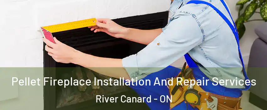  Pellet Fireplace Installation And Repair Services River Canard - ON