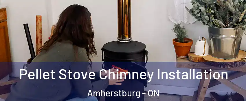  Pellet Stove Chimney Installation Amherstburg - ON
