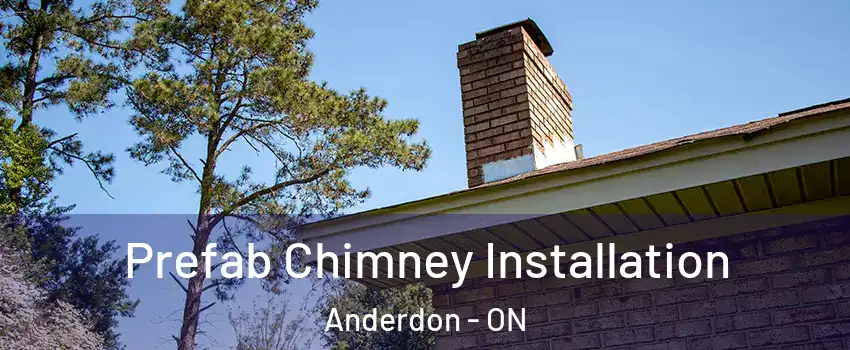  Prefab Chimney Installation Anderdon - ON
