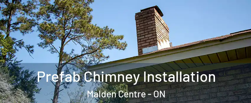 Prefab Chimney Installation Malden Centre - ON