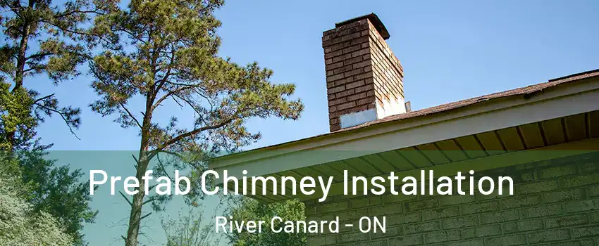 Prefab Chimney Installation River Canard - ON