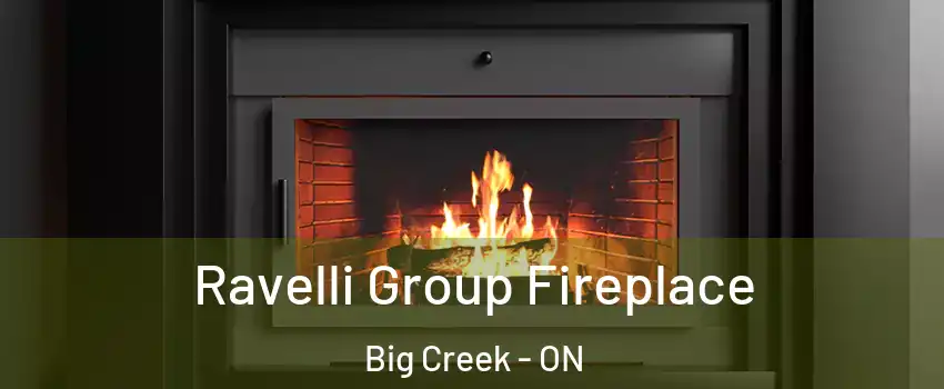  Ravelli Group Fireplace Big Creek - ON