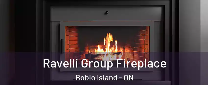  Ravelli Group Fireplace Boblo Island - ON