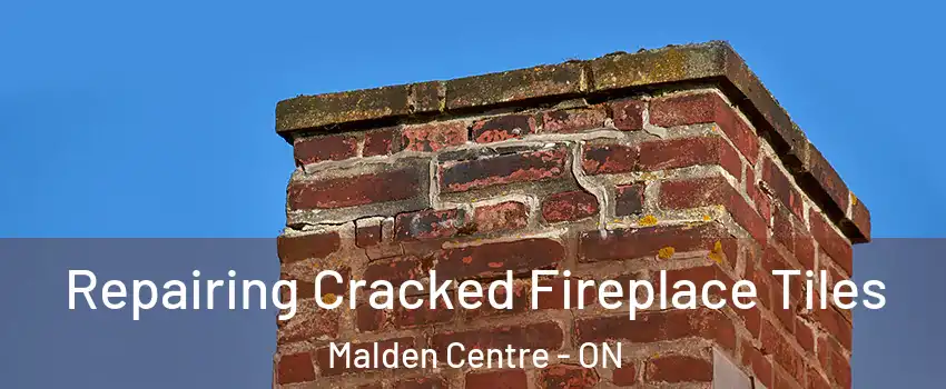  Repairing Cracked Fireplace Tiles Malden Centre - ON