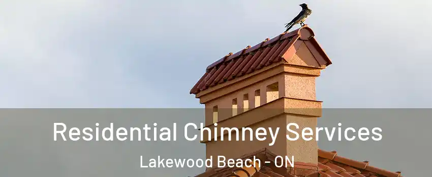  Residential Chimney Services Lakewood Beach - ON