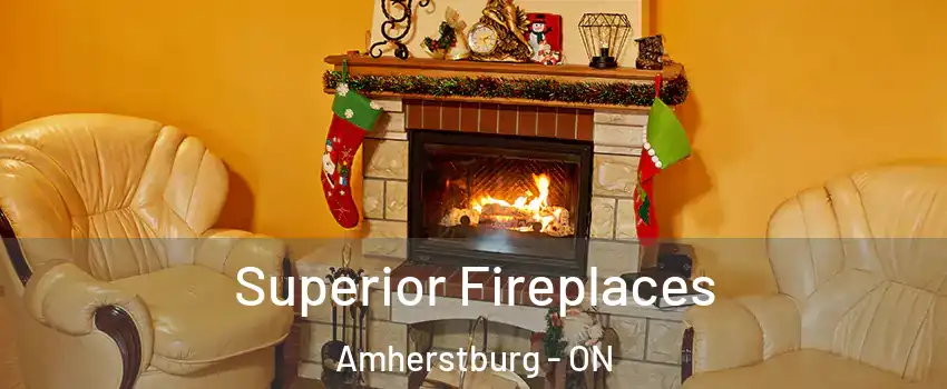 Superior Fireplaces Amherstburg - ON