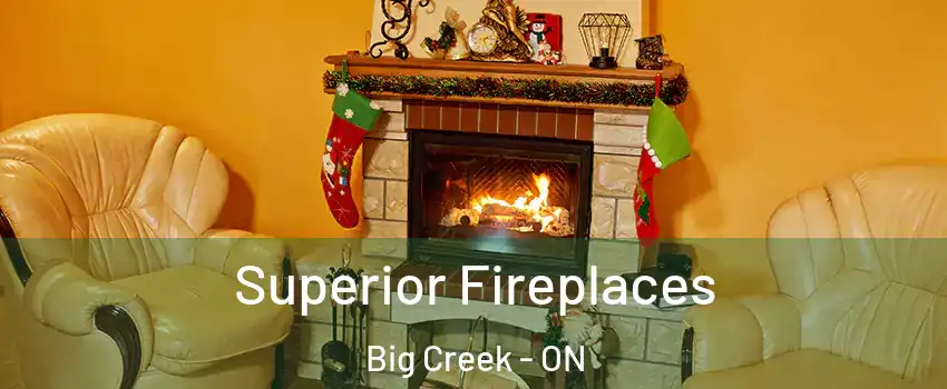  Superior Fireplaces Big Creek - ON