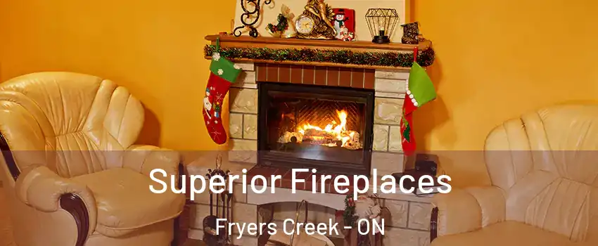  Superior Fireplaces Fryers Creek - ON