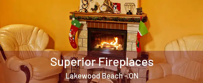  Superior Fireplaces Lakewood Beach - ON