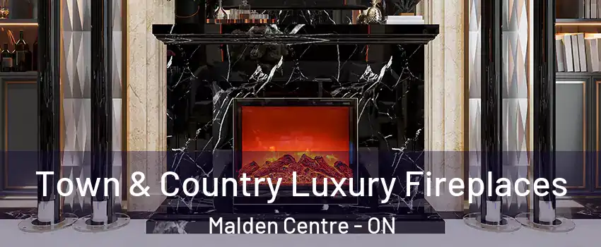  Town & Country Luxury Fireplaces Malden Centre - ON