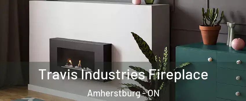  Travis Industries Fireplace Amherstburg - ON