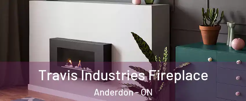  Travis Industries Fireplace Anderdon - ON