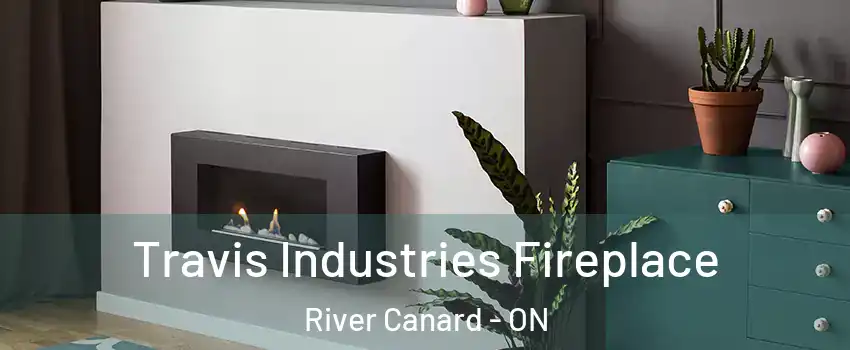  Travis Industries Fireplace River Canard - ON