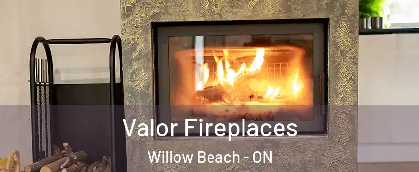  Valor Fireplaces Willow Beach - ON