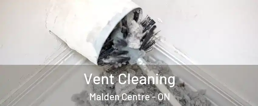 Vent Cleaning Malden Centre - ON