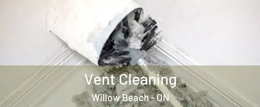 Vent Cleaning Willow Beach - ON