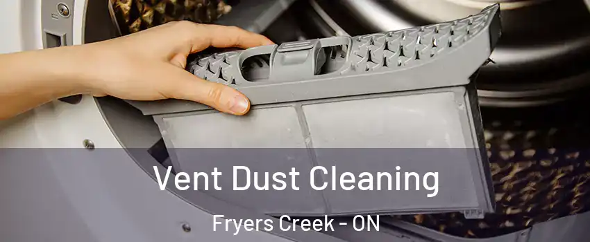  Vent Dust Cleaning Fryers Creek - ON