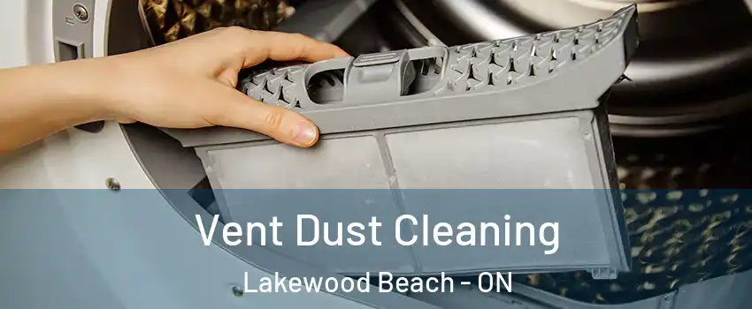  Vent Dust Cleaning Lakewood Beach - ON