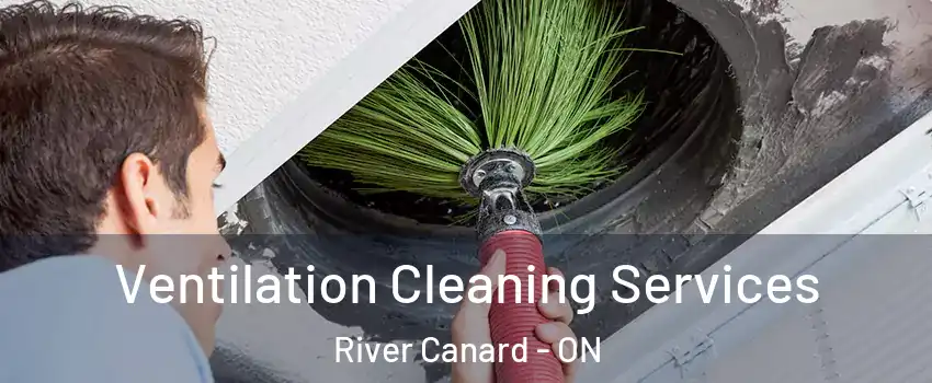  Ventilation Cleaning Services River Canard - ON