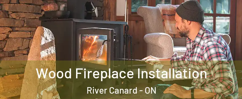  Wood Fireplace Installation River Canard - ON