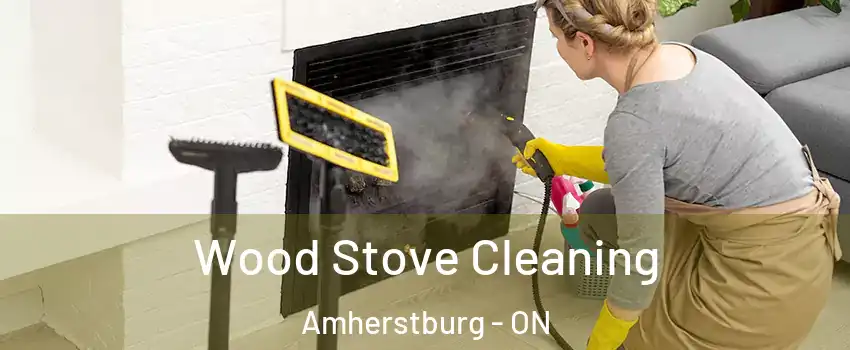  Wood Stove Cleaning Amherstburg - ON
