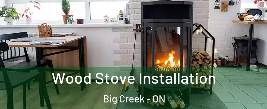  Wood Stove Installation Big Creek - ON