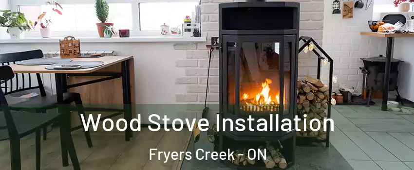  Wood Stove Installation Fryers Creek - ON
