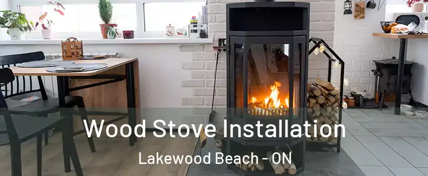  Wood Stove Installation Lakewood Beach - ON